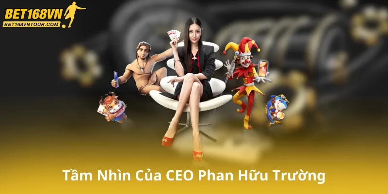 Tầm Nhìn Sứ Mệnh Của CEO Phan Hữu Trường