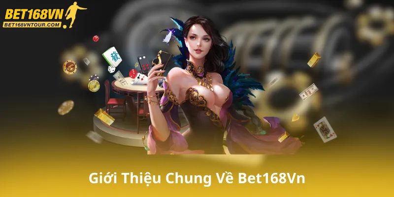 Giới Thiệu Chung Về Bet168Vn