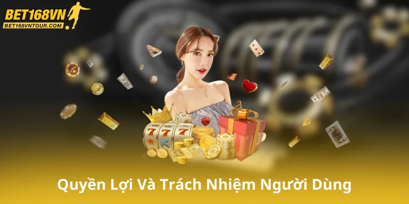 Quyền Lợi Và Trách Nhiệm Của Người Dùng