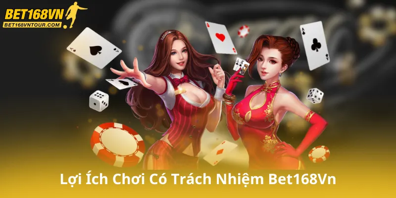 Lợi Ích Của Chơi Có Trách Nhiệm Bet168Vn