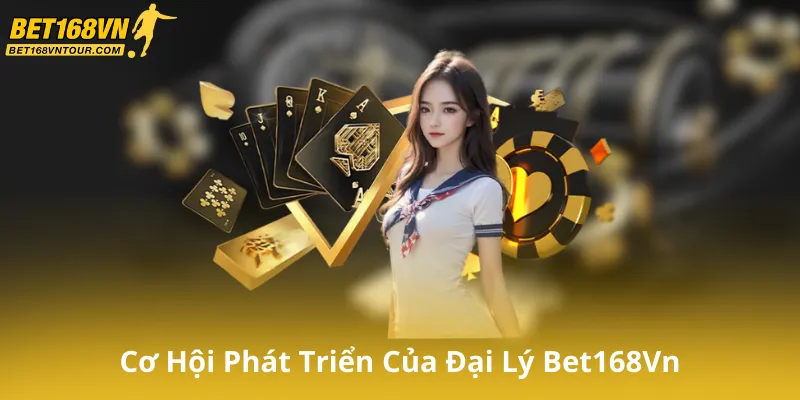 Cơ Hội Phát Triển Và Tương Lai Của Đại Lý Bet168Vn