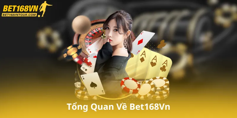 Tổng Quan Về Bet168Vn