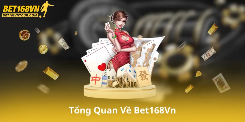 Tổng Quan Về Bet168Vn