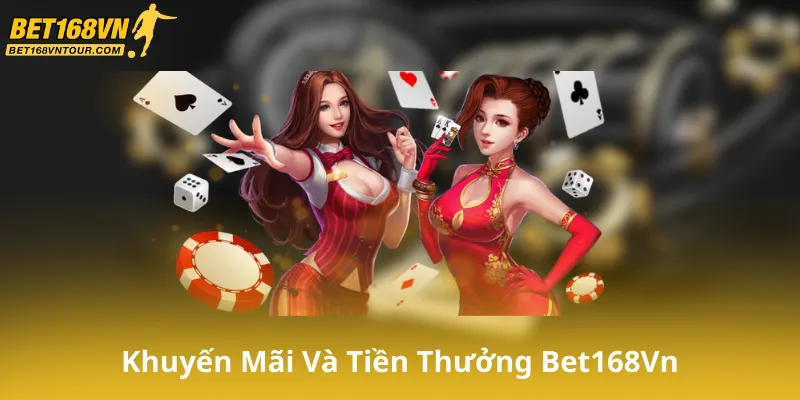 Các Chính Sách Khuyến Mãi Và Tiền Thưởng Trên Bet168Vn