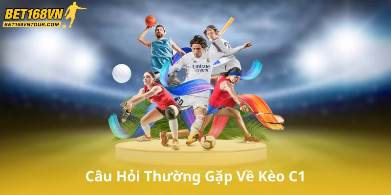 Câu Hỏi Thường Gặp Về Kèo C1