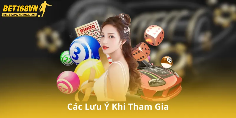 Các Lưu Ý Khi Tham Gia Khuyến Mãi Bet168Vn