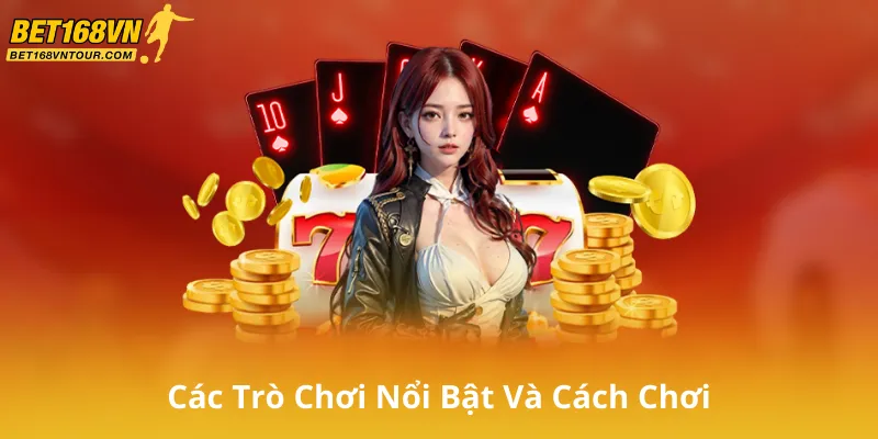 Các Trò Chơi Nổi Bật Và Cách Chơi