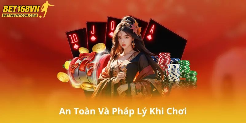 An Toàn Và Pháp Lý