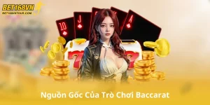 Lịch Sử Và Nguồn Gốc Của Trò Chơi Baccarat