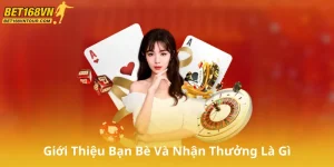 Giới Thiệu Bạn Bè Và Nhận Thưởng Là Gì