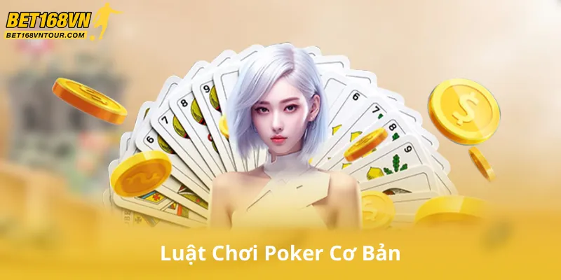 Luật Chơi Poker Cơ Bản