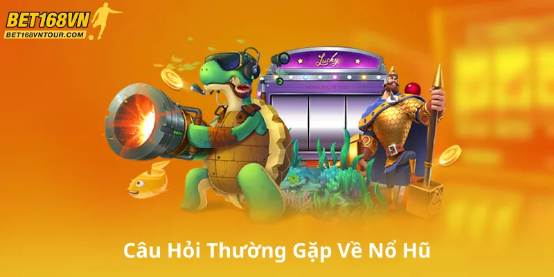 Câu Hỏi Thường Gặp Về Nổ Hũ